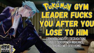 Pokémon Gym Leader Drills You After You Lose To Him | Masculine Screaming Glamour Audio