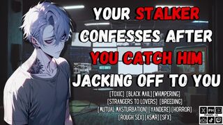 Your Confesses After You Catch Him Fapping Off To You | Masculine Squealing Audio Erotica